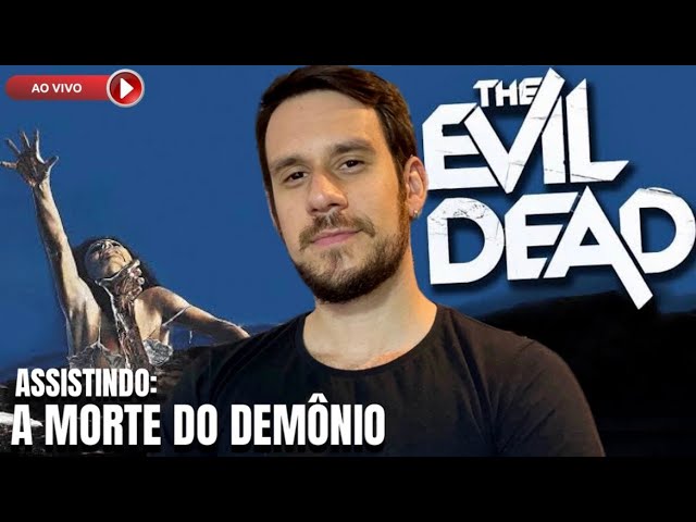 🔴 AO VIVO: ASSISTINDO EVIL DEAD (A MORTE DO DEMÔNIO)